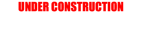 UNDER CONSTRUCTION